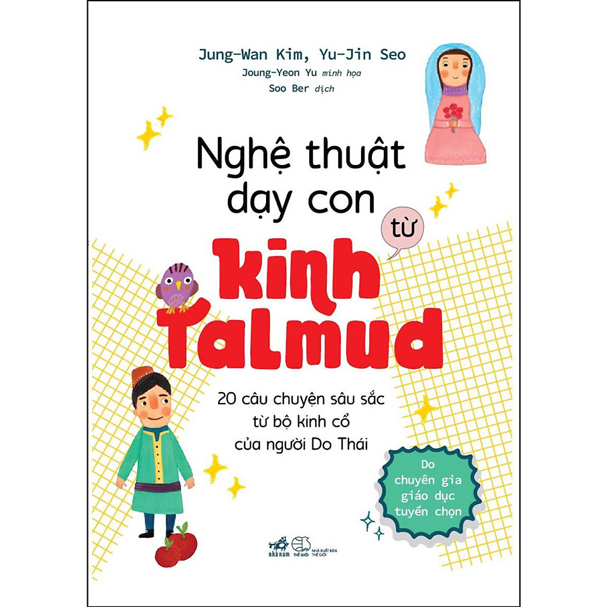 Nghệ Thuật Dạy Con Từ Kinh Talmud (20 Câu Chuyện Sâu Sắc Từ Bộ Kinh Cổ Của Người Do Thái)