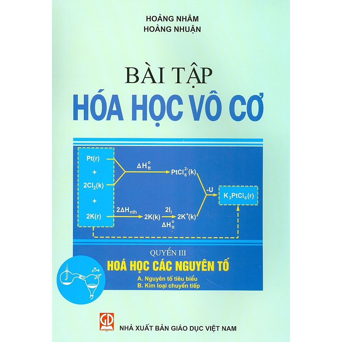 Bài Tập Hóa Học Vô Cơ - Quyển III - Hóa Học Các Nguyên Tố (Tái bản năm 2020)