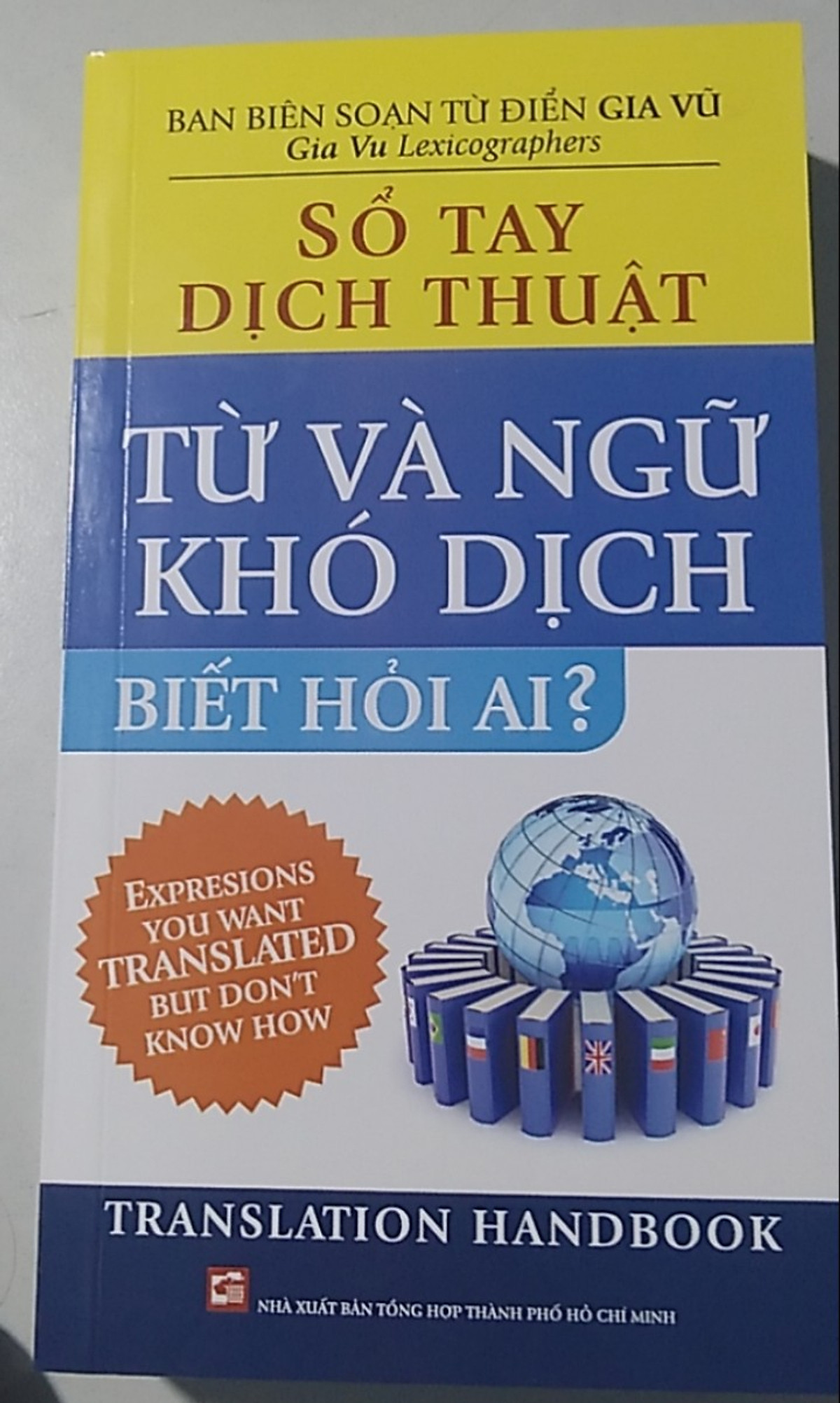 SỔ TAY DỊCH THUẬT: TỪ VÀ NGỮ KHÓ DỊCH BIẾT HỎI AI ?