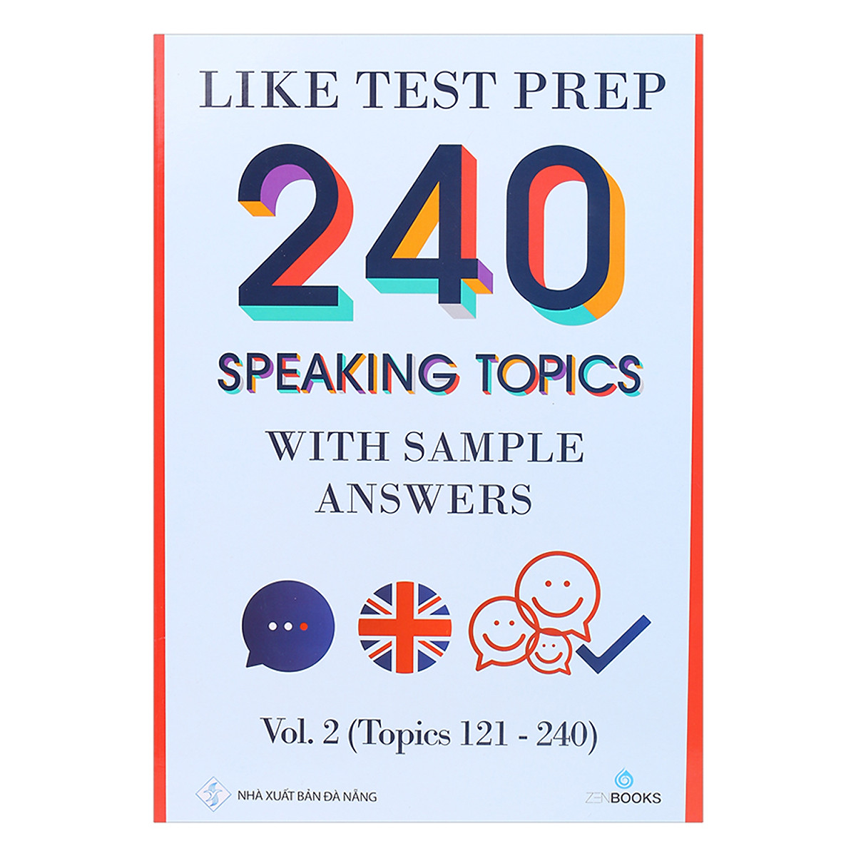 Like Test Prep 240 Speaking Topics With Sample Answers - Vol. 2 (Topics 121 - 240)