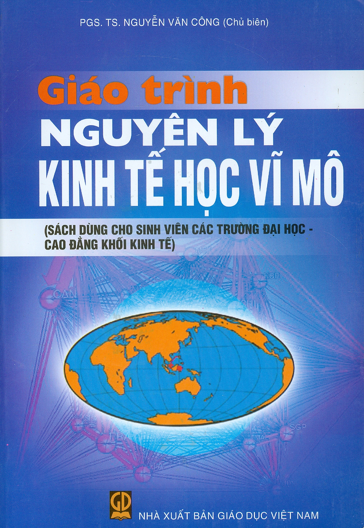 Giáo Trình Nguyên Lý Kinh Tế Học Vĩ Mô (Sách dùng cho sinh viên các trường đại học, cao đẳng khối kinh tế)