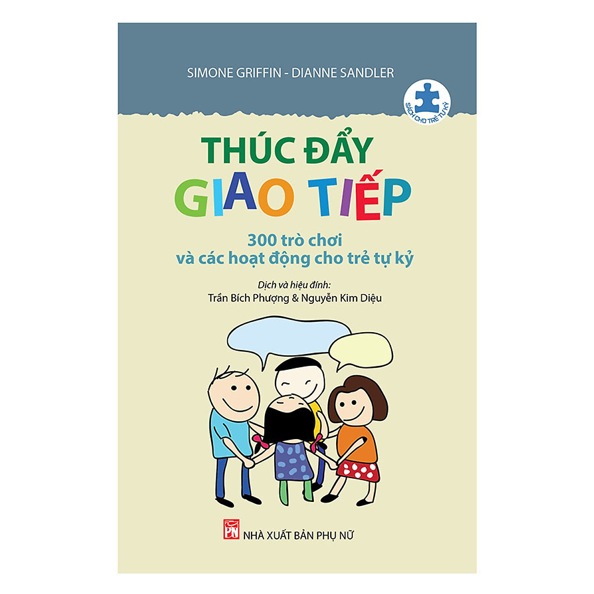 Thúc Đẩy Giao Tiếp - 300 Trò Chơi Và Các Hoạt Động Cho Trẻ Tự Kỷ