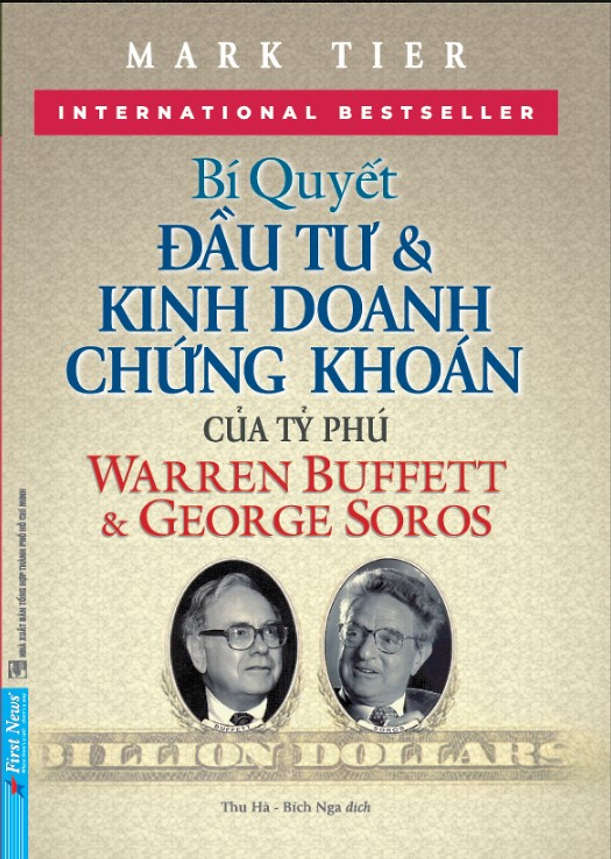 Bí Quyết Đầu Tư & Kinh Doanh Chứng Khoán Của Tỷ Phú Warren Buffett Và George Soros (Tái Bản 2020)