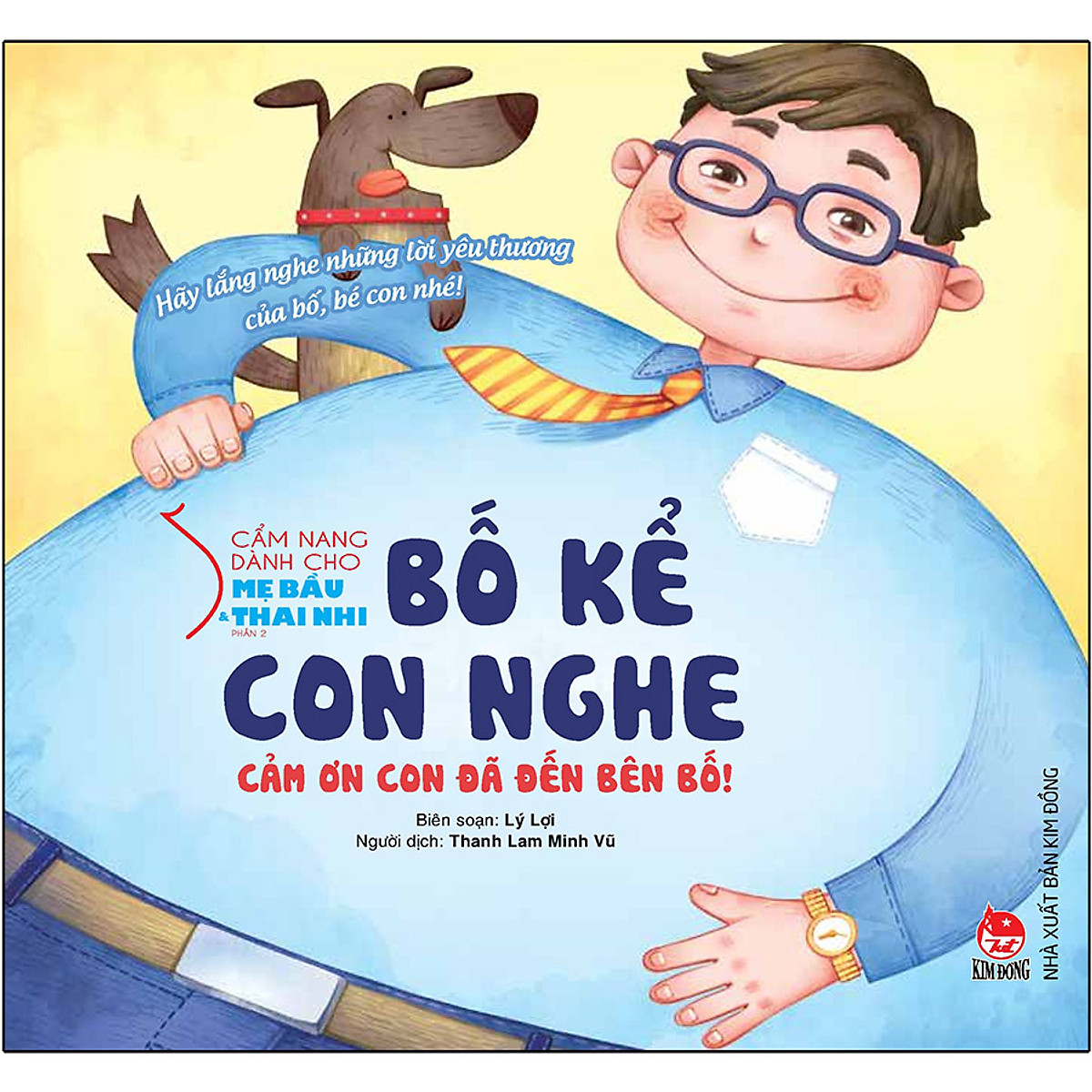 Cẩm Nang Dành Cho Mẹ Bầu Và Thai Nhi - Phần 2: Bố Kể Con Nghe - Cảm Ơn Con Đã Đến Bên Bố!