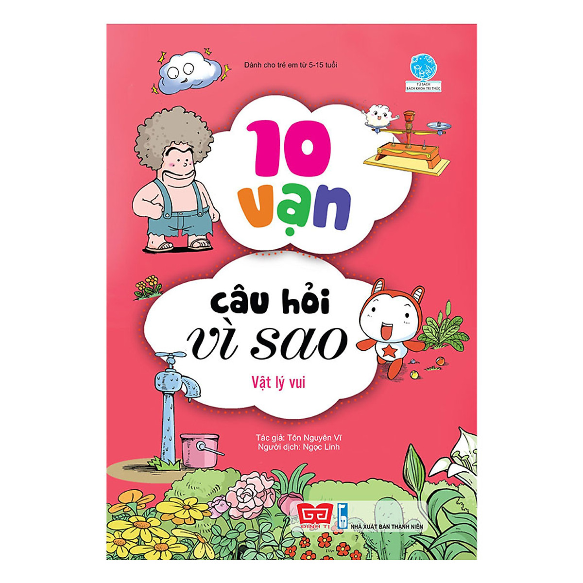 10 Vạn Câu Hỏi Vì Sao - Vật Lý Vui (Tái Bản 2018)